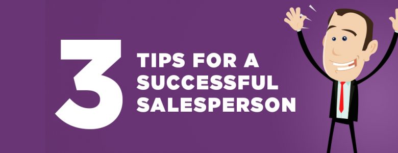 3 Sales Tips Successful Salesperson Sales Teams