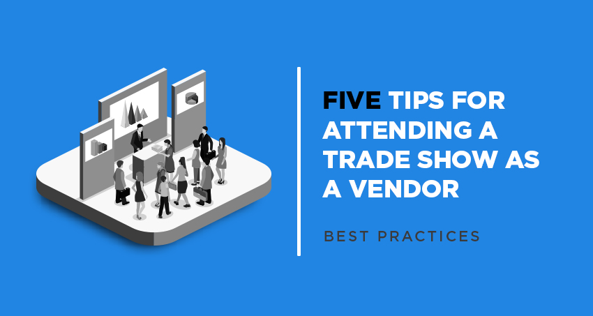 Trade Show Tips Vendors Trade Show best practices