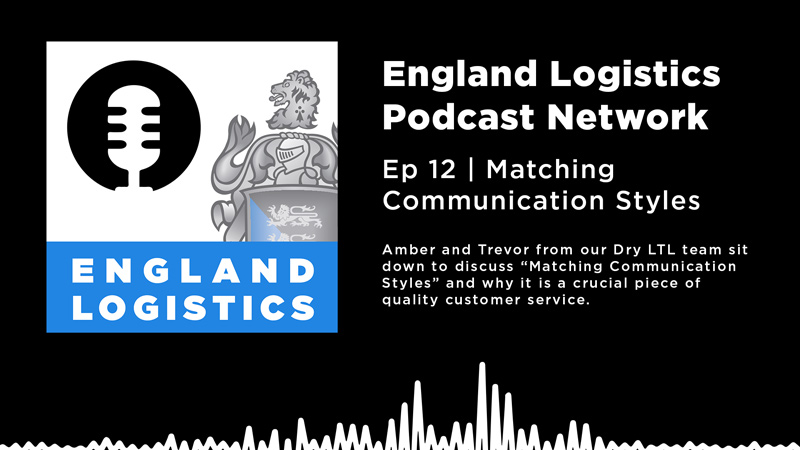 England Logistics Podcast Network Episode 12 Matching Communication Styles