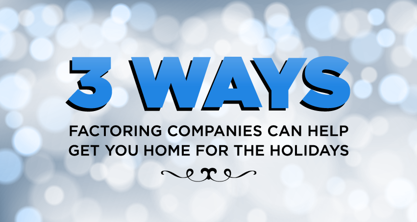 3 ways factoring companies help drivers get home for the holidays