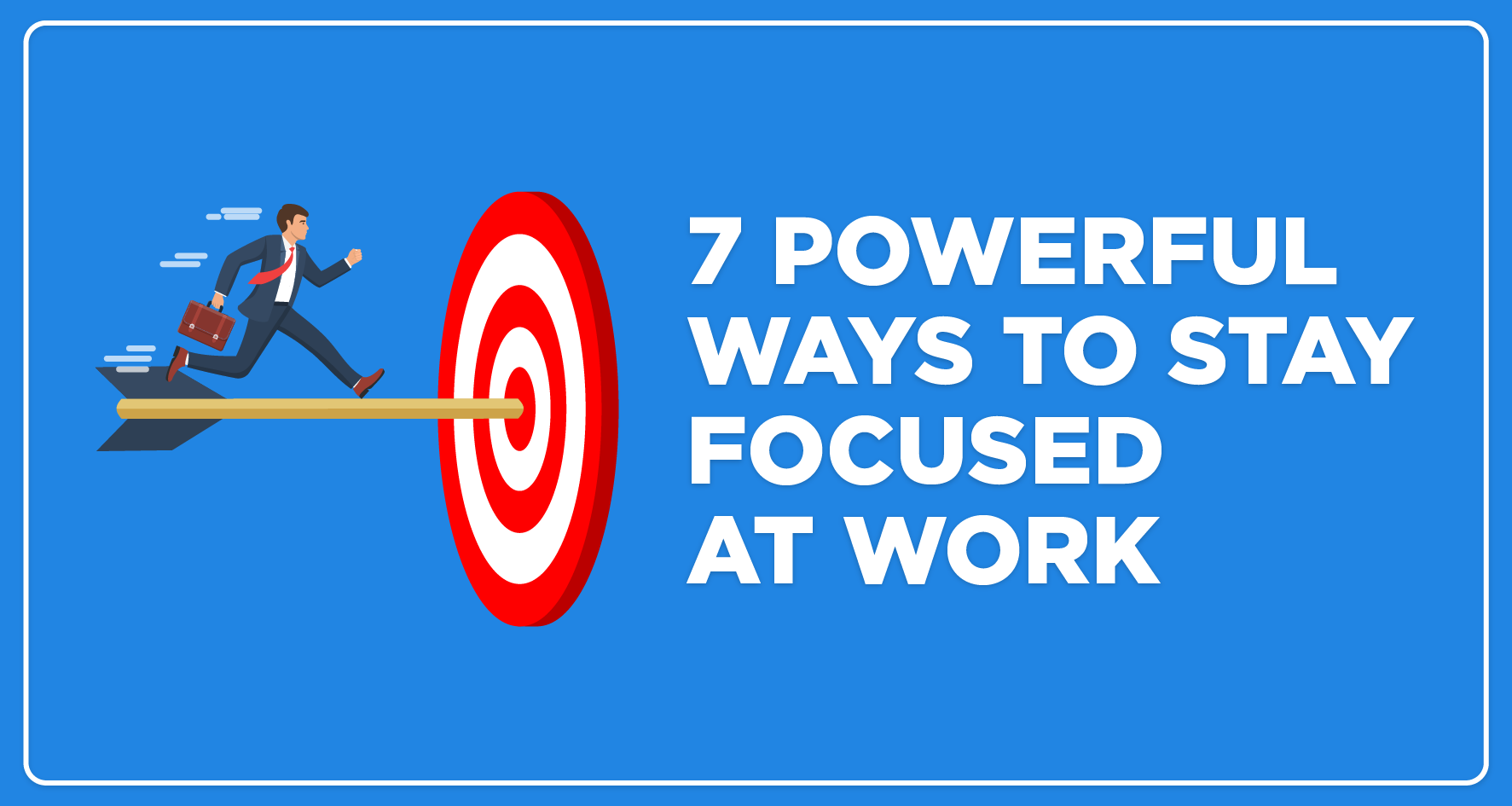 7 Powerful Ways to Stay Focused at Work - England Logistics