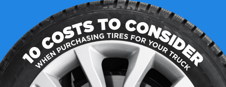 10 Costs to Consider When Purchasing Tires