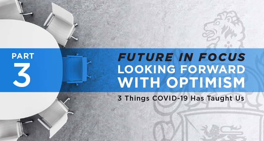 future in focus series part 3 looking forward with optimism 3 things covid-19 has taught us