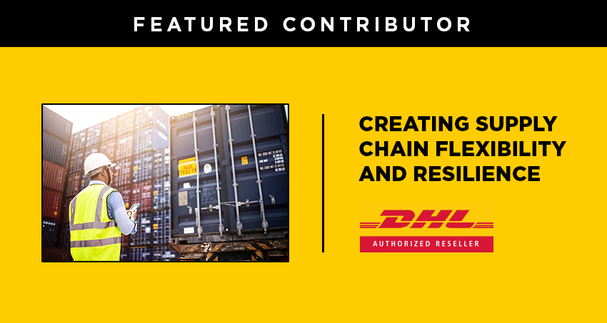 Creating Supply Chain Flexibility and Resilience DHL