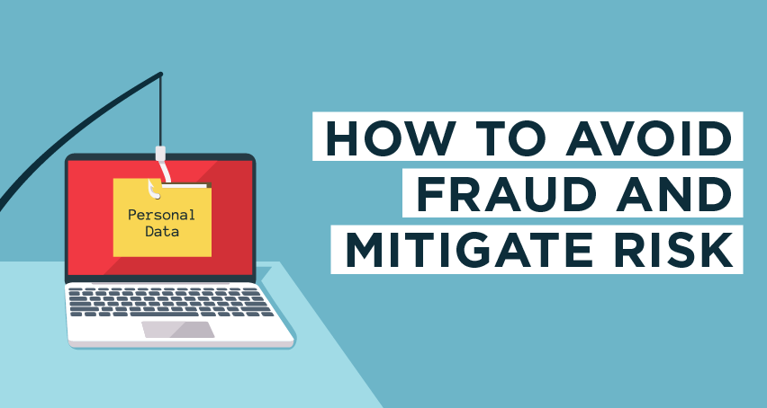 Avoid Fraud and Mitigate Risk