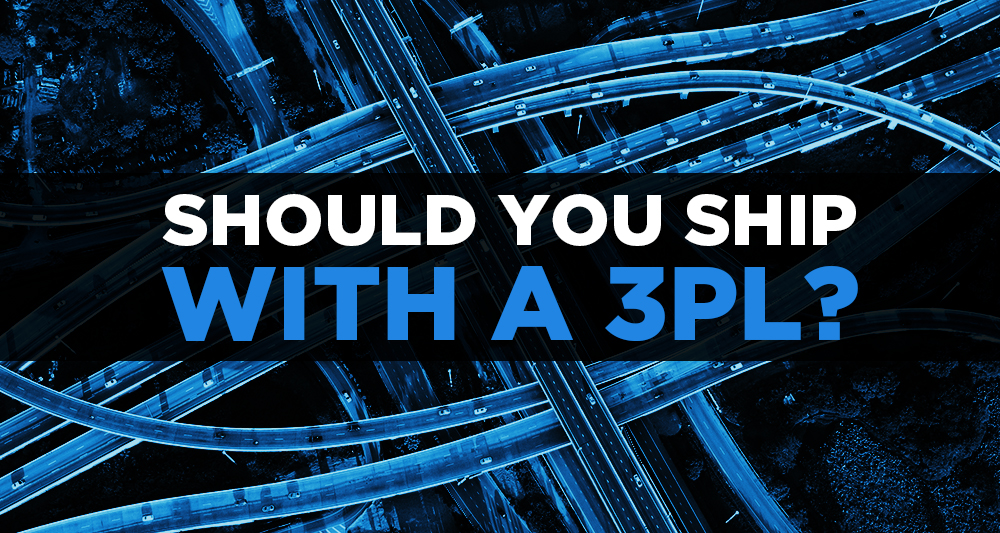 Should You Ship with a 3PL